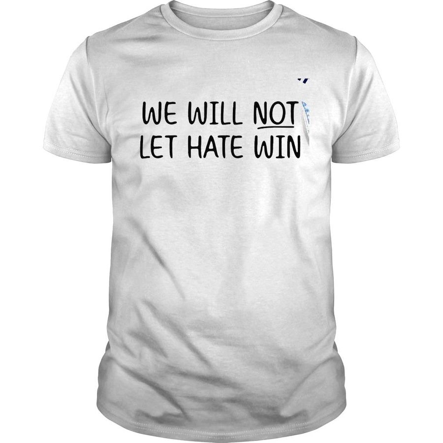 We will not let hate win 2022 shirt