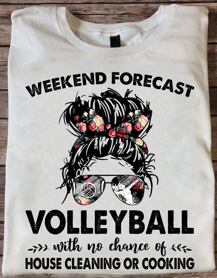 Weekend forecast volleyball with no chance of house cleaning or cooking – Girl love volleyball