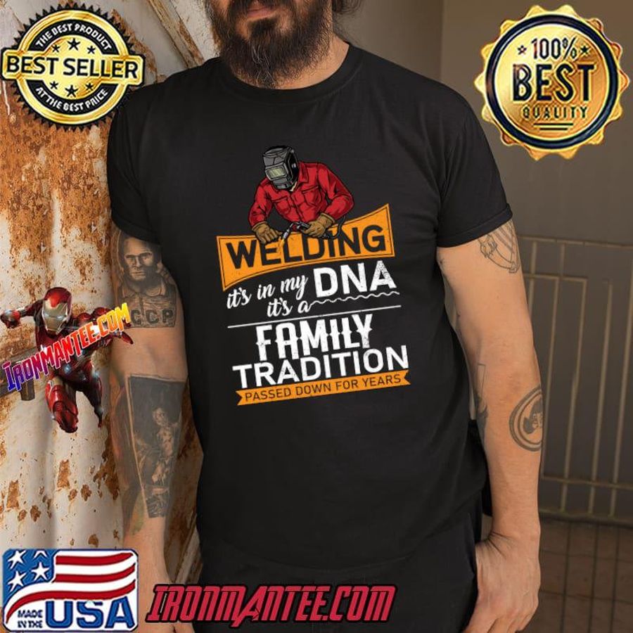 WELDING IT'S MY DNA FAMILY TRADITION PASSED DOWN FOR YEARS T-shirt