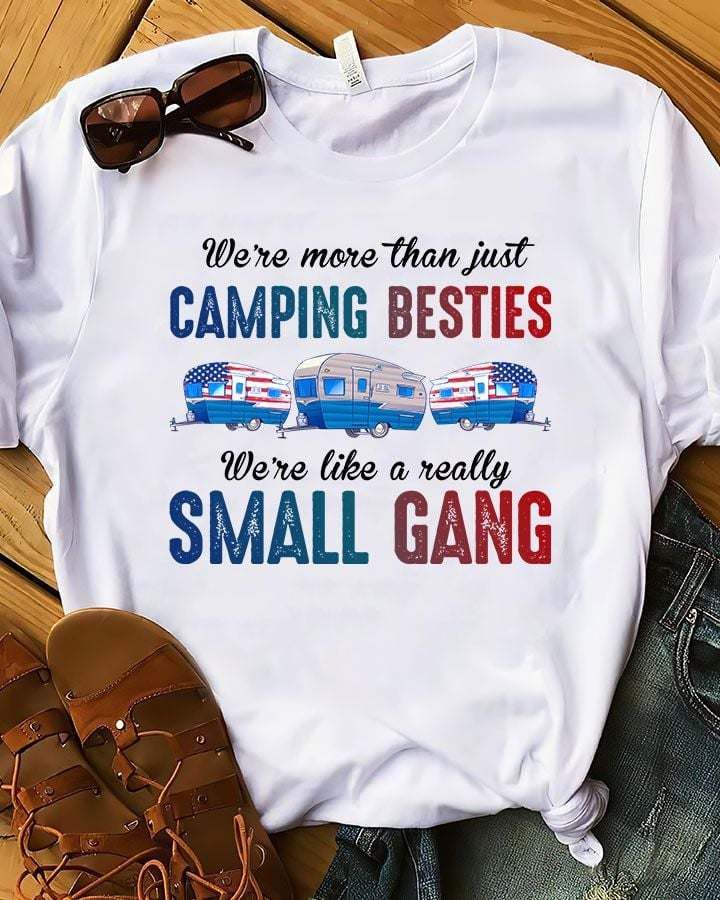 We're more than just camping besties we're like a really small gang – Camping car