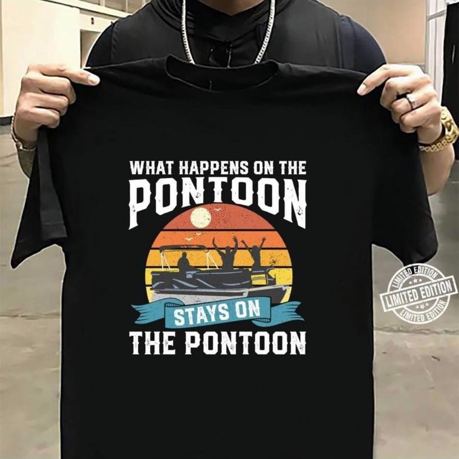What Happens On The Pontoon Stays On The Pontoon shirt