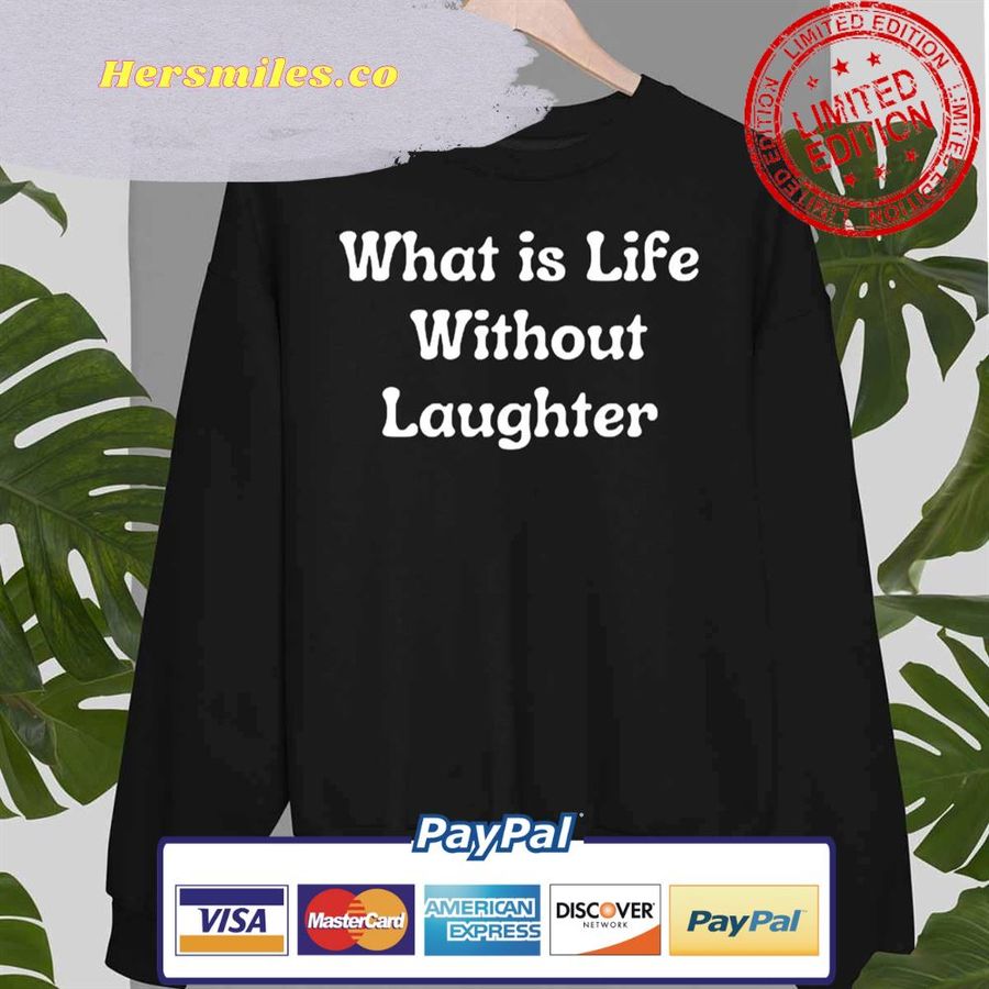 What Is Life Without Laughter The Mysterious Benedict Society Unisex Sweatshirt