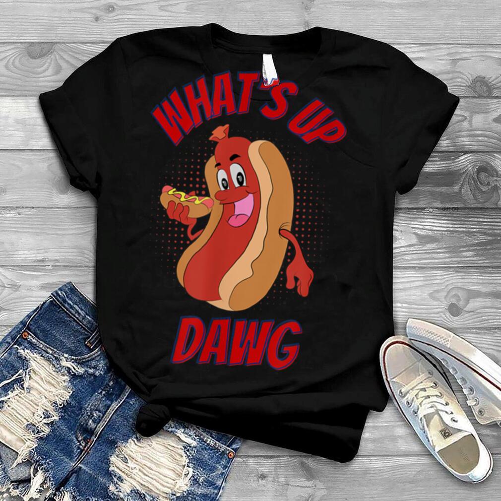 What's Up Dawg National Hot Dog Day Funny Hot Dog Month T Shirt