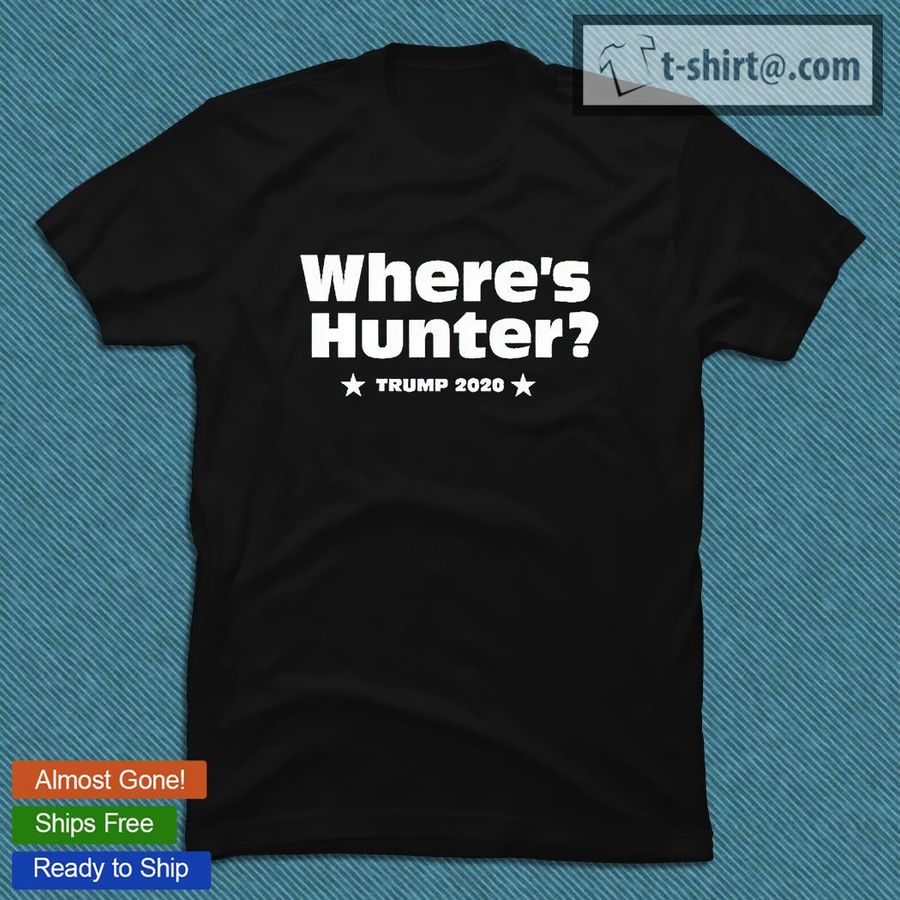 Where’s hunter Trump 2020 T-shirt