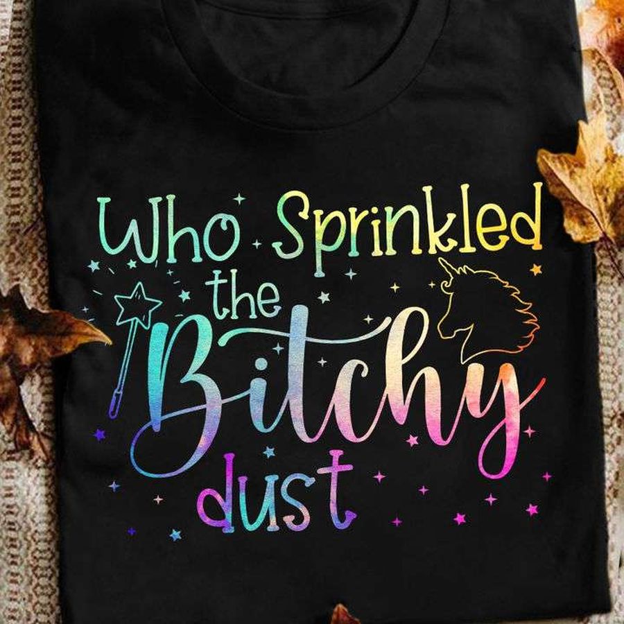 Who sprinkled the bitchy dust – Fairy unicorn