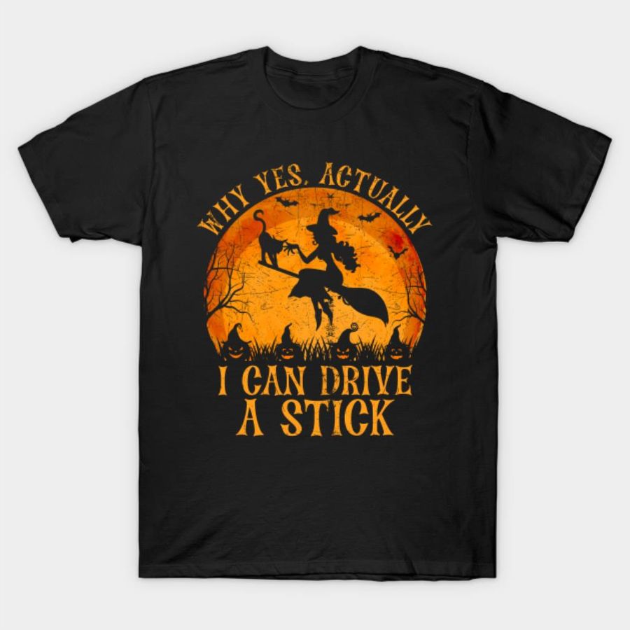 Why yes actually I can drive a stick Halloween T-shirt