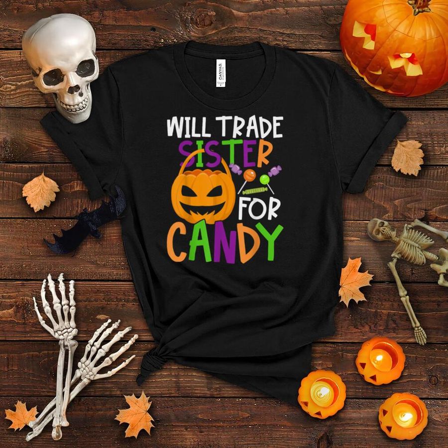 Will Trade Sister For Candy Funny Halloween Kids Boys Girls T Shirt