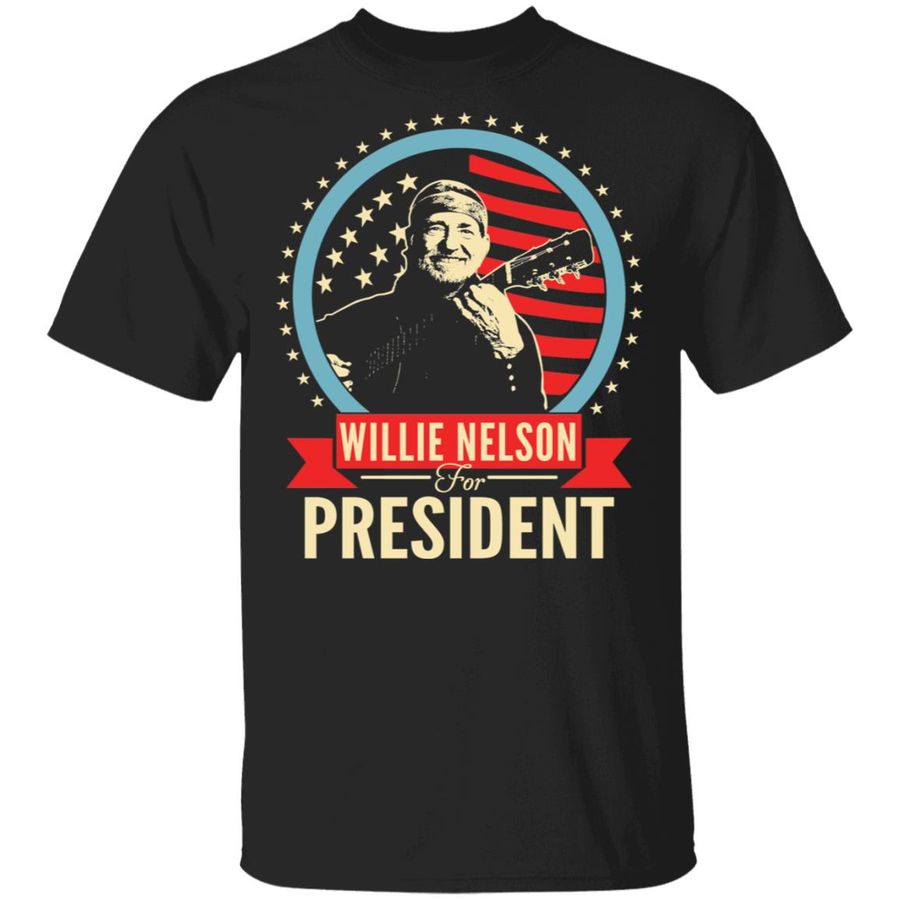 Willie Nelson For President Shirt, hoodie