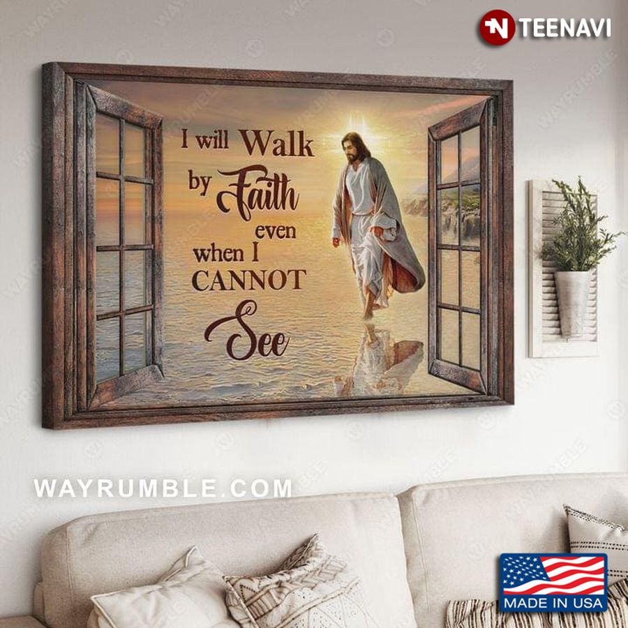 Window Frame With Jesus Walking On Water I Will Walk By Faith Even When I Cannot See