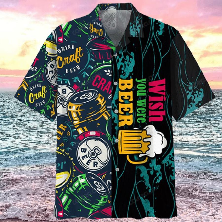 Wish You Were Beer Hawaiian Shirt Pre11308, Hawaiian shirt, beach shorts, One-Piece Swimsuit, Polo shirt, Personalized shirt, funny shirts