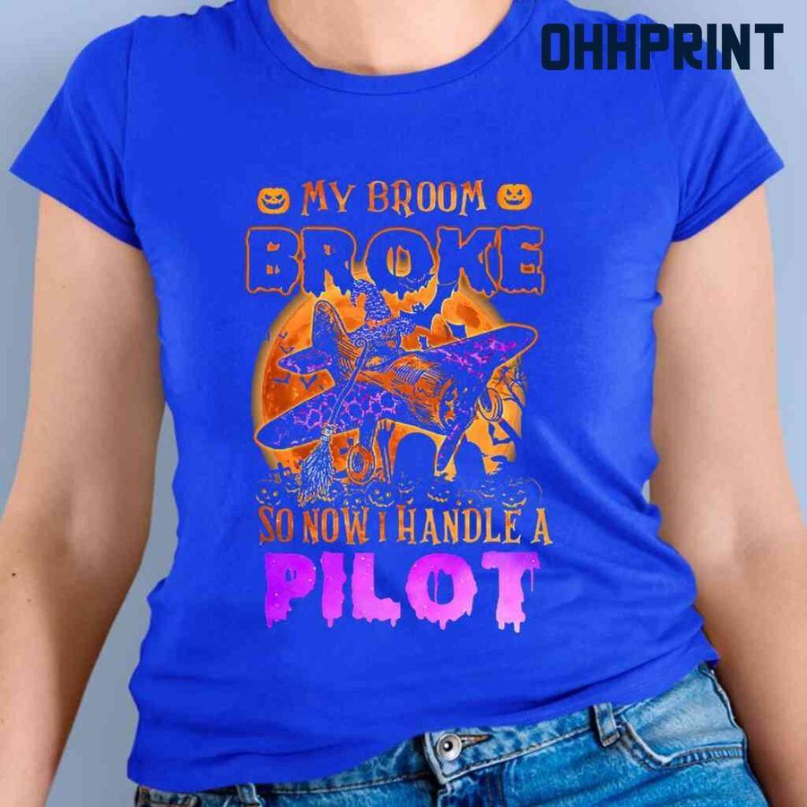 Witch My Broom Broke So Now I Handle A Pilot Tshirts Black