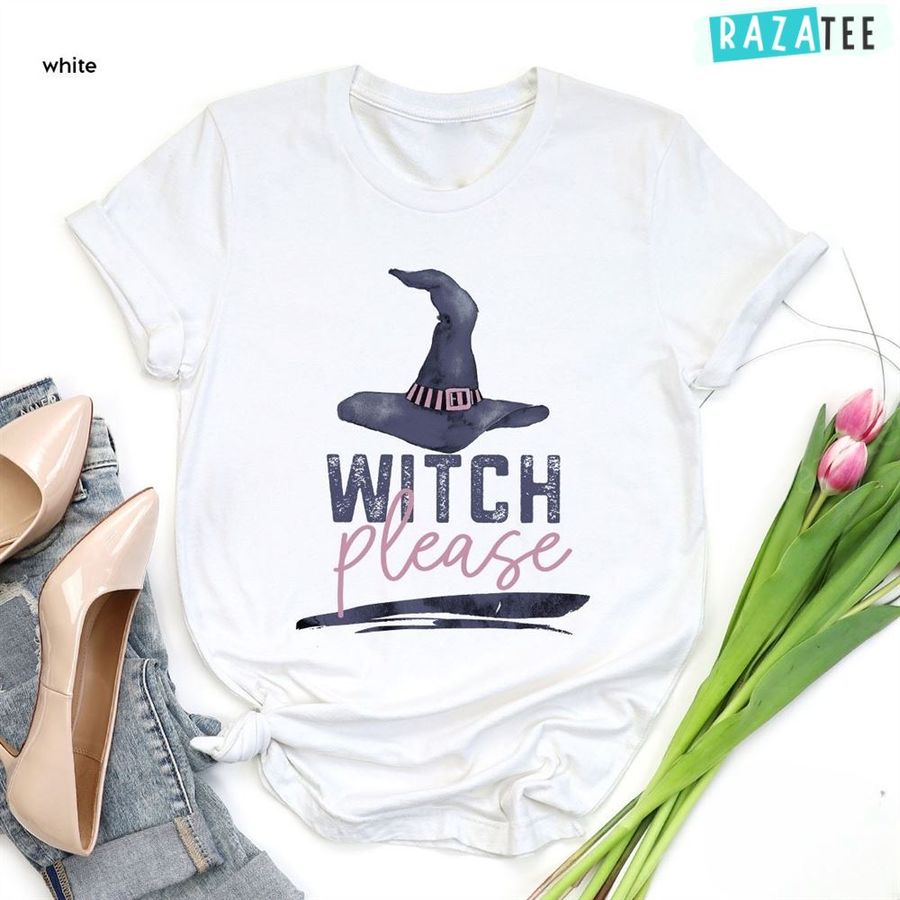 Witches Please Shirt, Funny Halloween Shirt, Trick Or Treat, Witch Shirt, Witch Halloween Shirt
