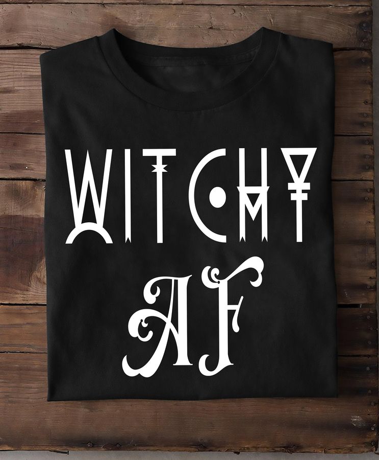 Witchy Af – Funny Halloween, Halloween Costume
