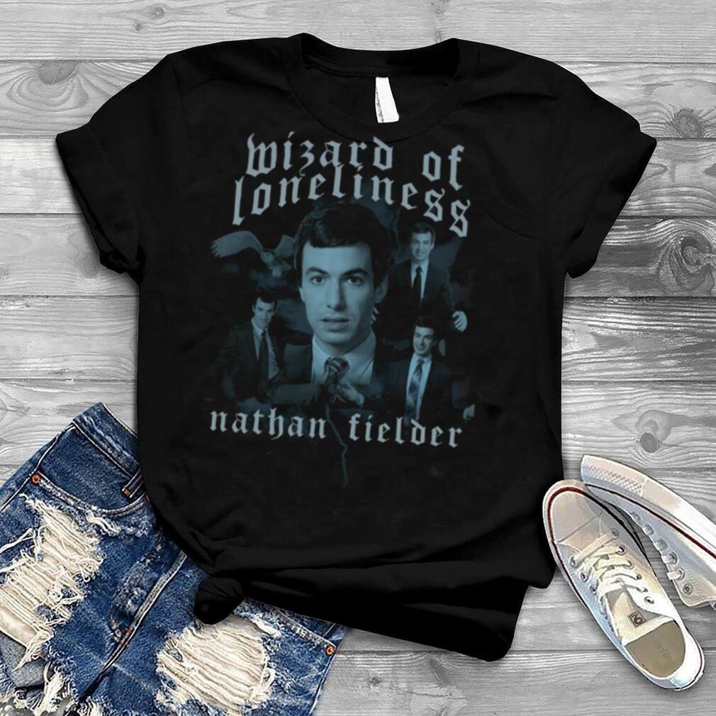 Wizard Of Loneliness Nathan For You Tee Nathan Fielder shirt
