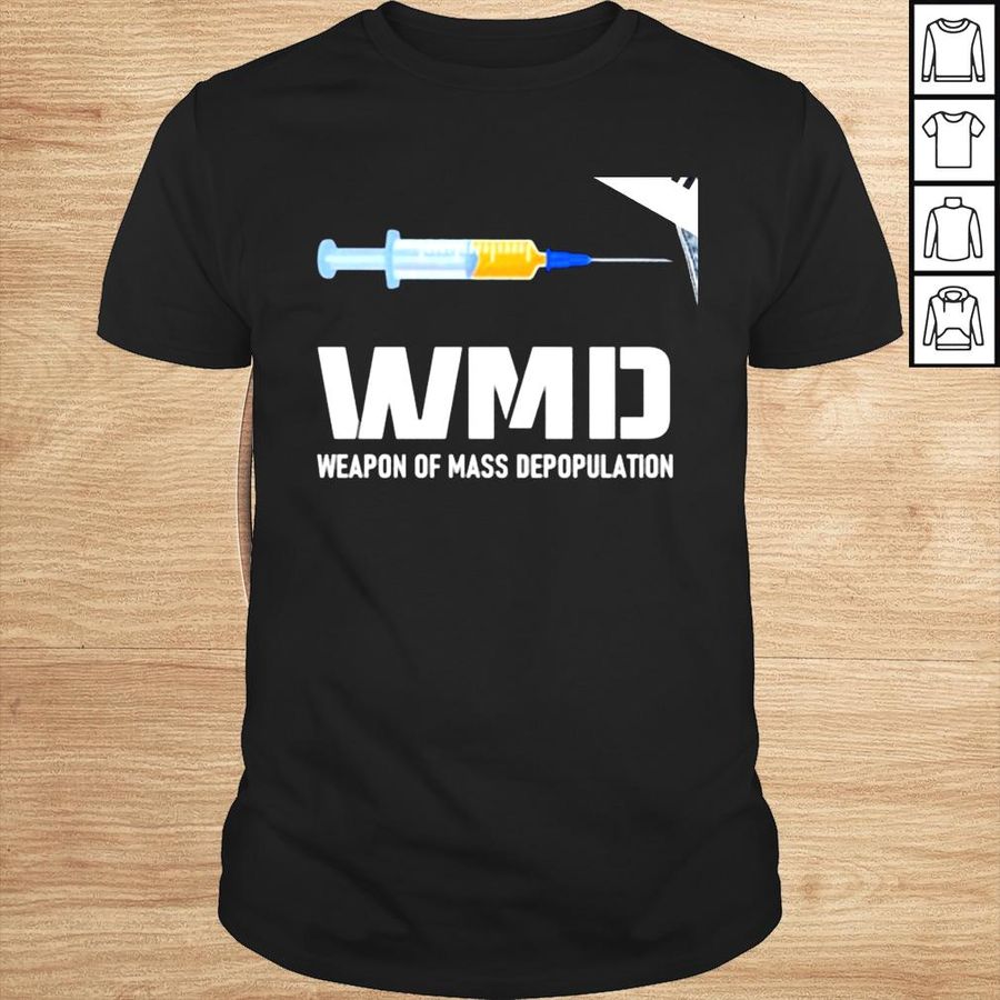 WMD weapon of mass depopulation vaccine shirt