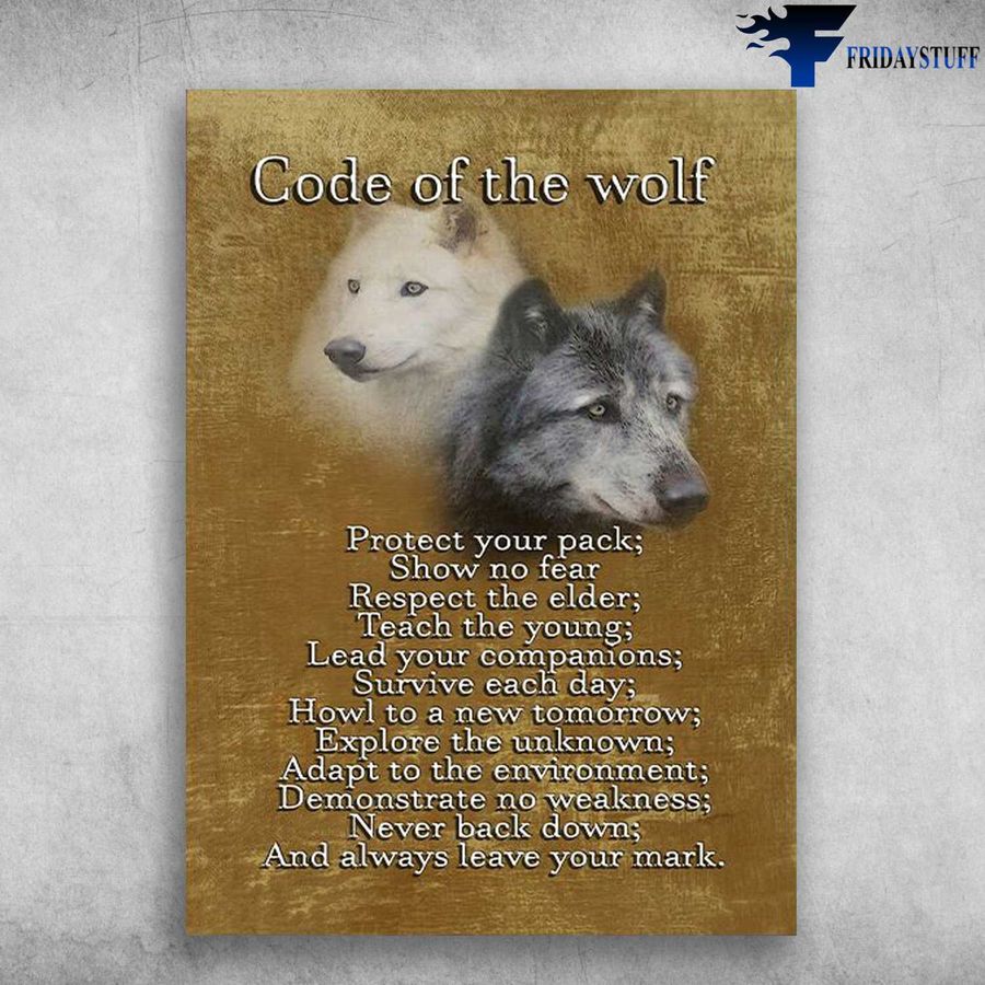 Wolf Couple, Code Of The Wolf – Protect Your Pack, Show No Fear, Respect The Elder, Teach The Young, Lead Your Companions