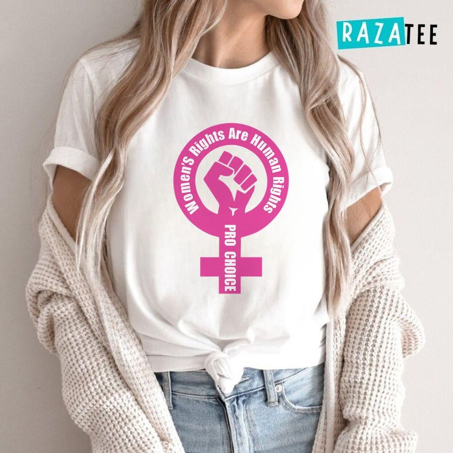 Women’s Rights Are Human Rights Pro Choice T-Shirt