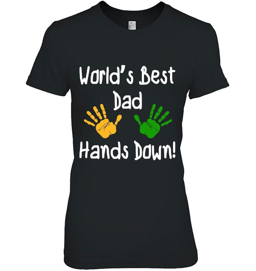 World’s Best Dad Shirt Hands Down – Father’s Day Gift