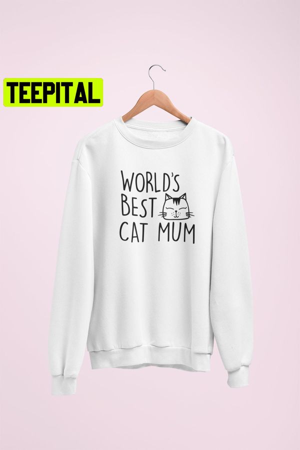 World's Best Cat Mum Cat Lovers Unisex Sweatshirt