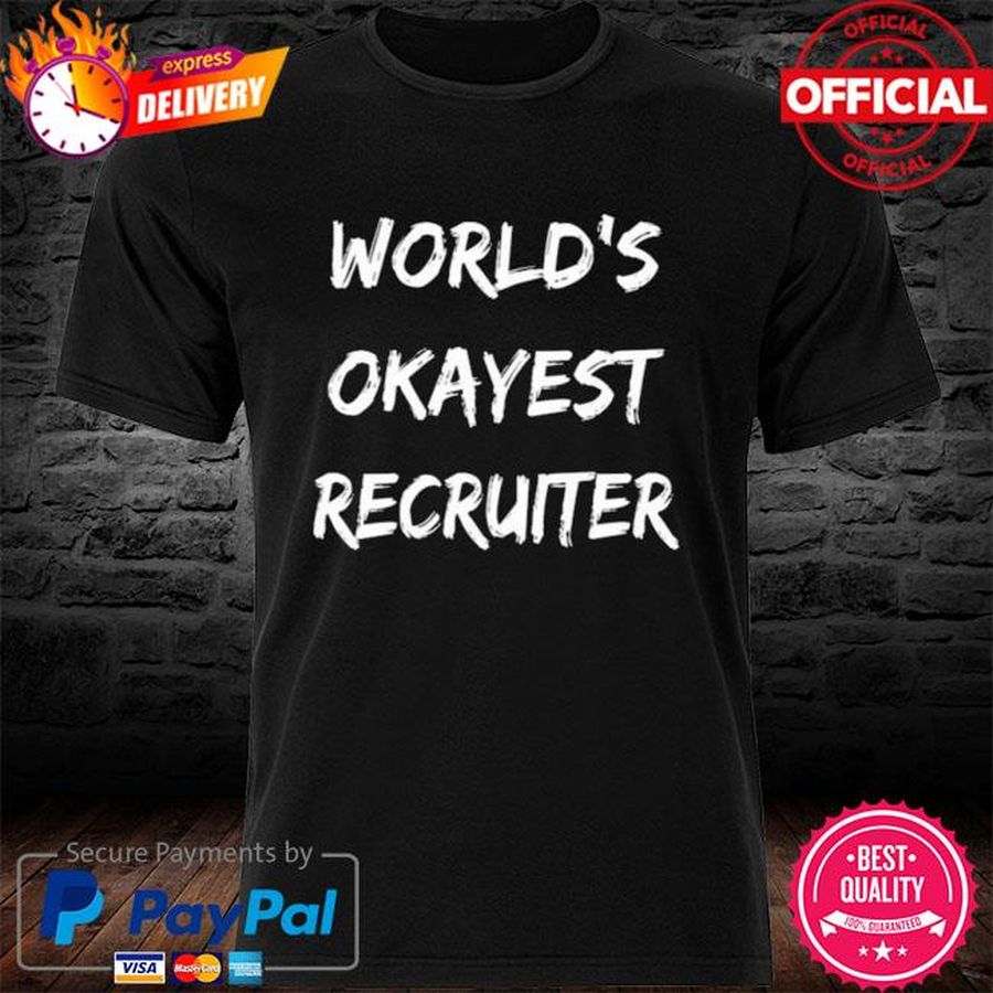 World’S Okayest Recruiter Shirt