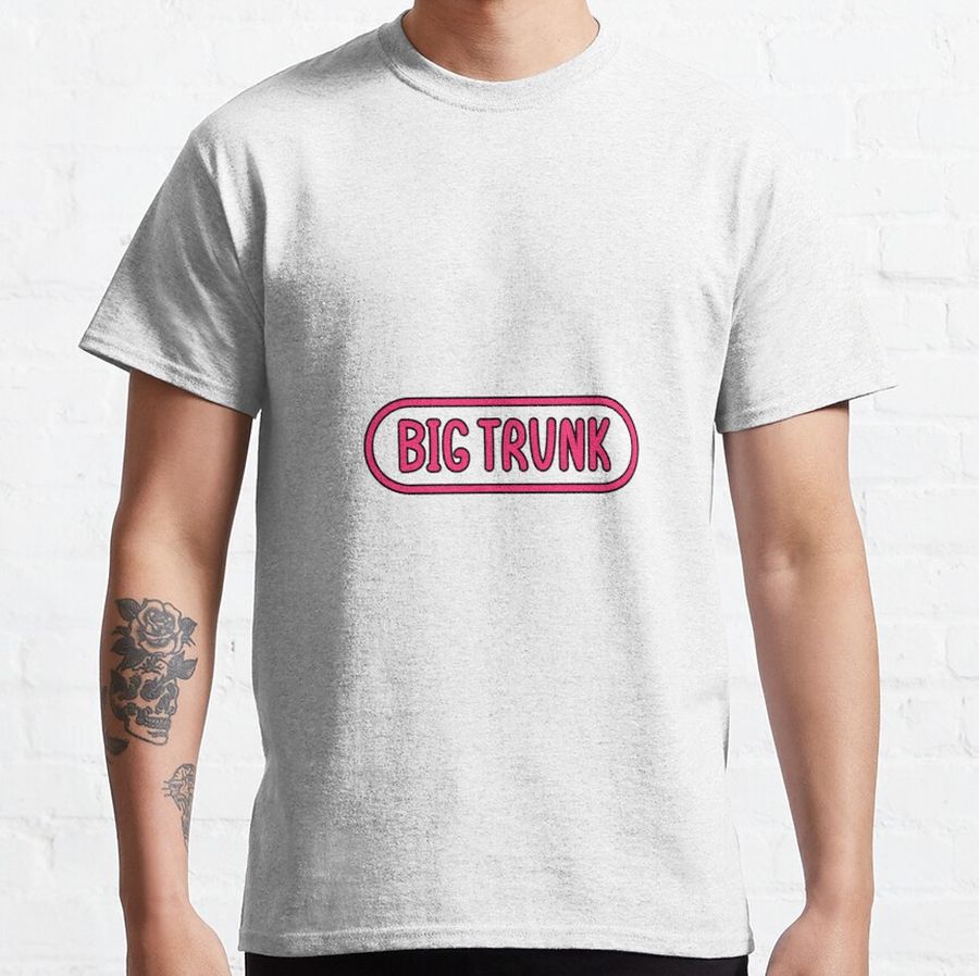 'BIG TRUNK' bumper sticker Classic T-Shirt