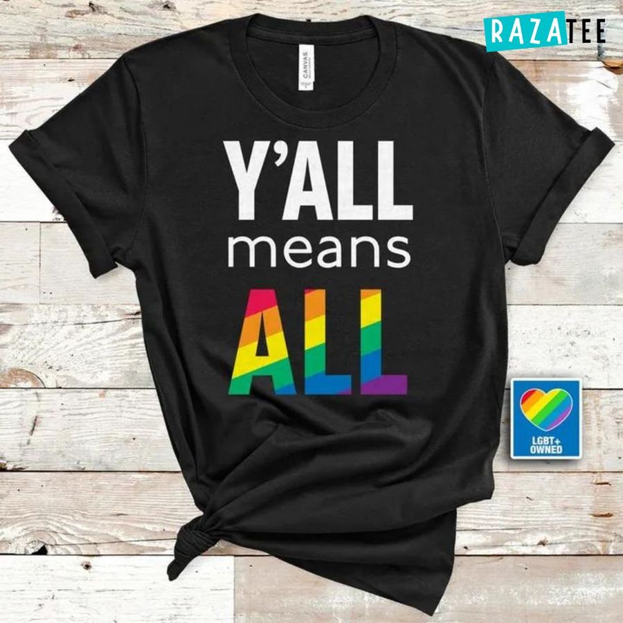 Y All Means All Rainbow Pride Black T Shirt