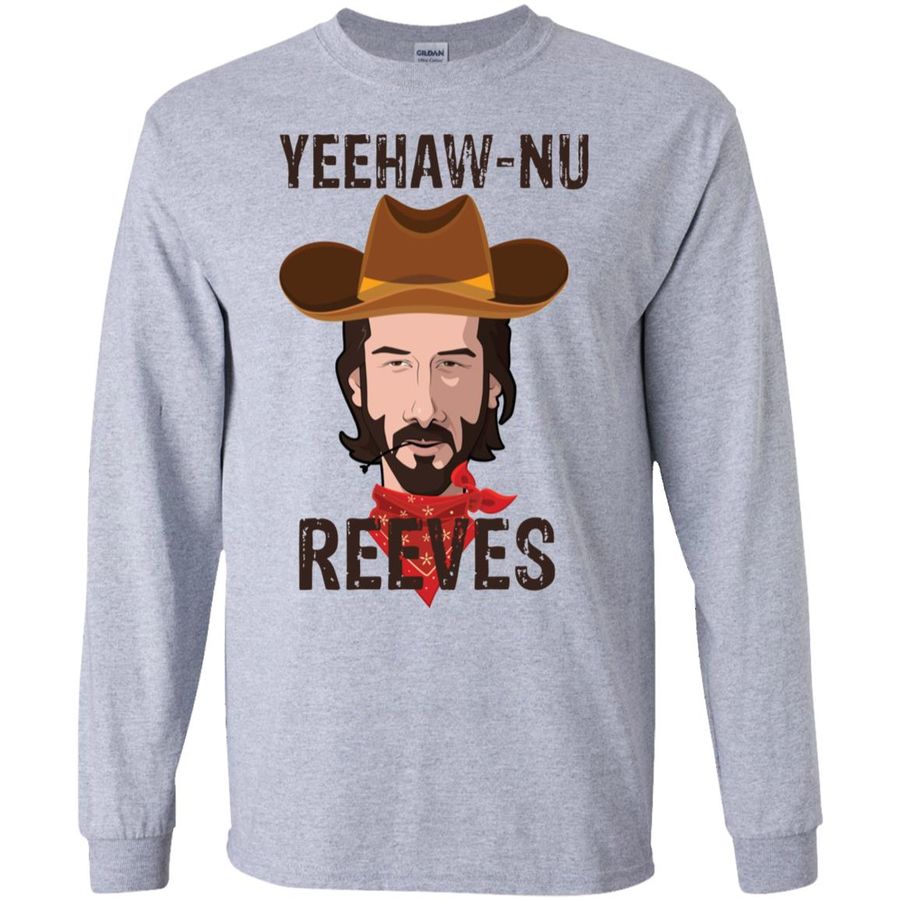 Yeehaw-Nu Reeves Long Sleeve T-shirts, Hoodies