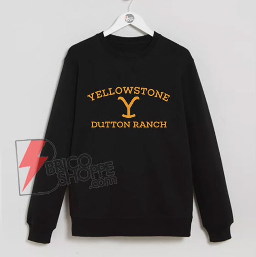Yellowstone Dutton Ranch Sweatshirt – Funny’s Sweatshirt On Sale