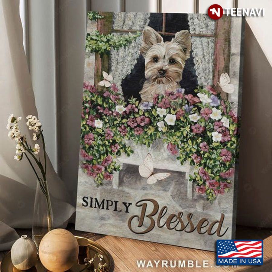 Yorkshire Terrier Dog With Flowers and Butterflies Around Simply Blessed