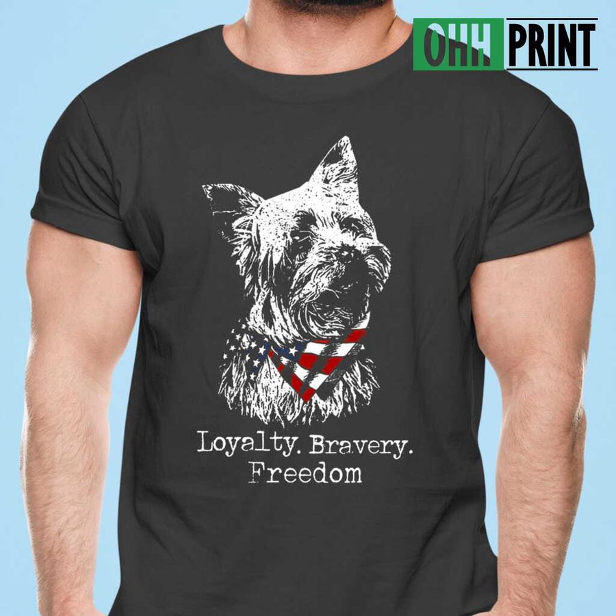 Yorkshire Terrier Loyalty Bravery Freedom Tshirts Black