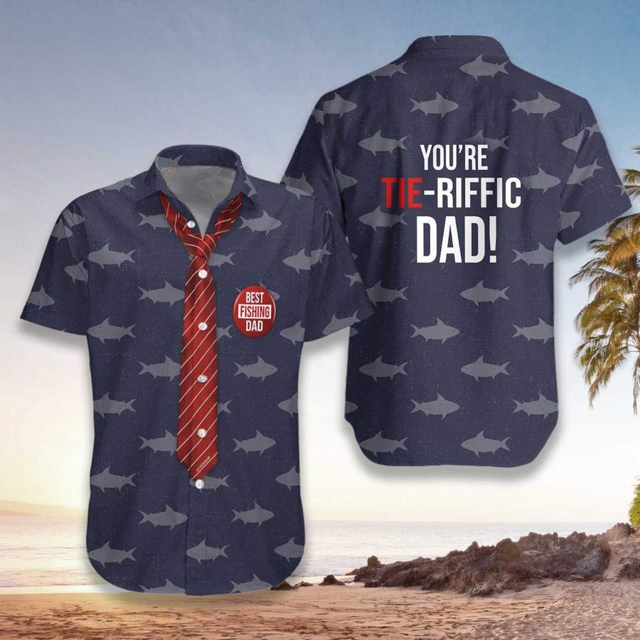 You Are Tieriffic Fishing Dad Hawaiian Shirt Pre12046, Hawaiian shirt, beach shorts, One-Piece Swimsuit, Polo shirt, Personalized shirt, funny shirts