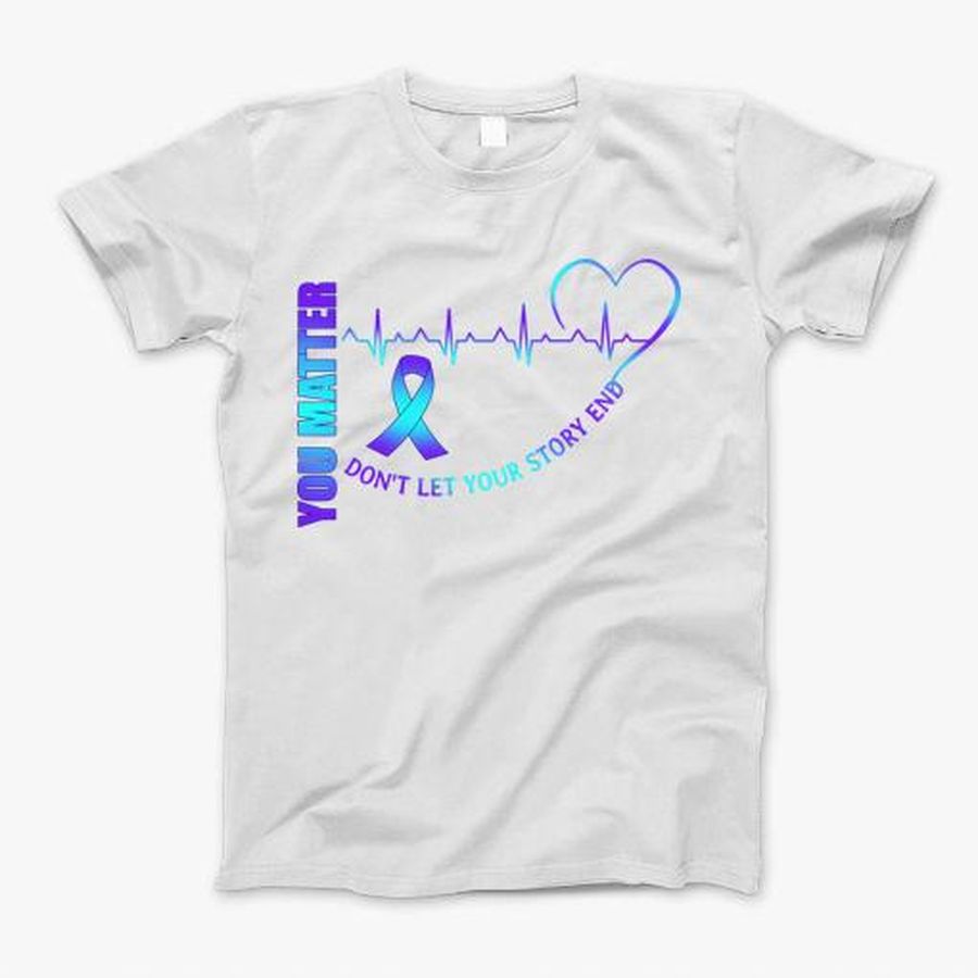 You Matter Don_T Let Your Story End Teal Purple Ribbon T-Shirt, Tshirt, Hoodie, Sweatshirt, Long Sleeve, Youth, Personalized shirt, funny shirts