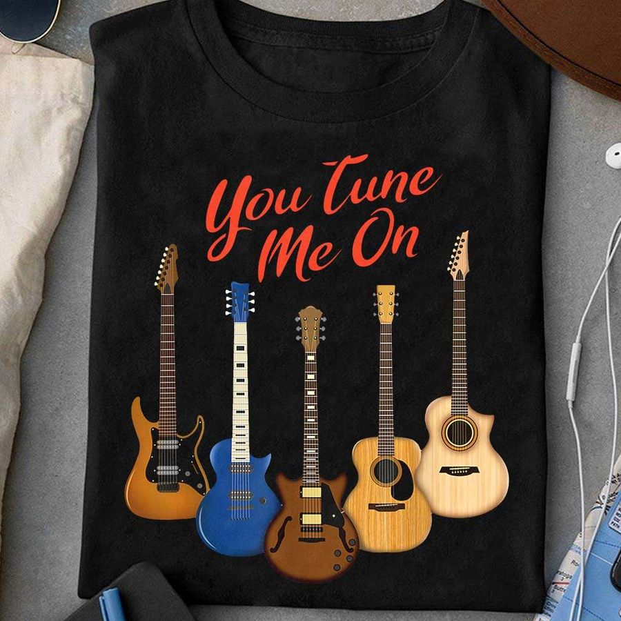You tune me on – Guitar tune play, love playing guitar