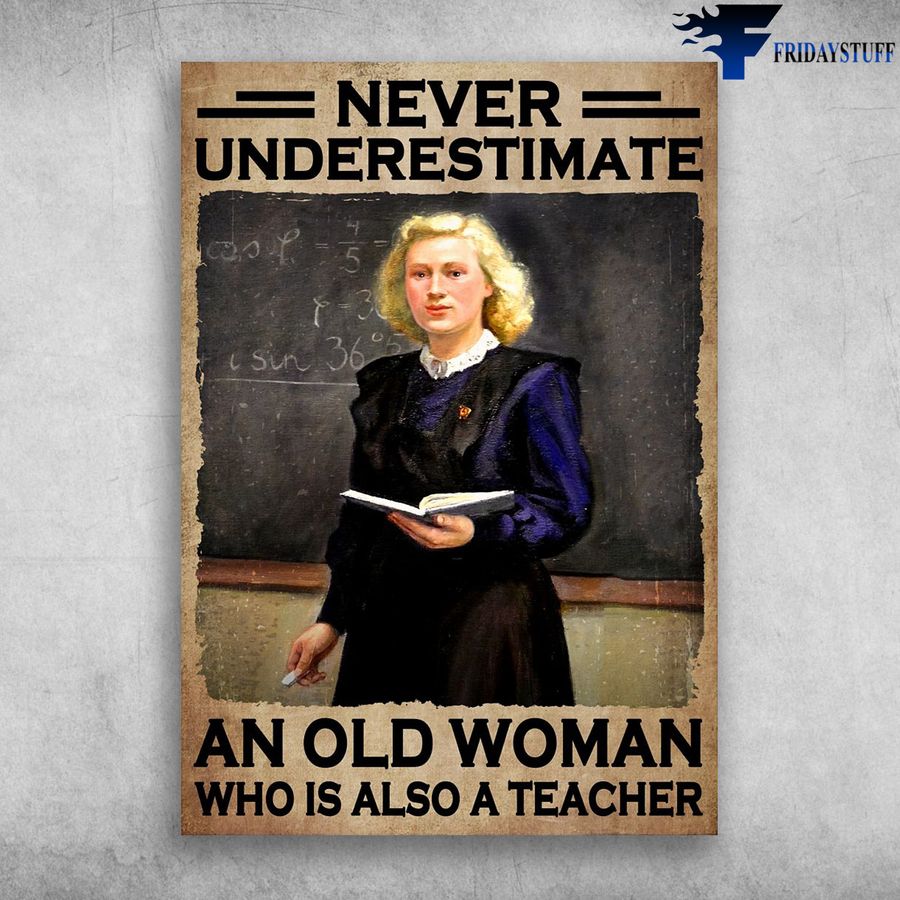 Young Teacher and Never Underestimate, An Old Man, Who Is Also A Teacher Poster