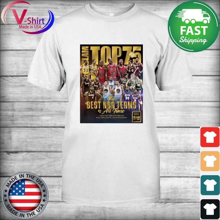 2022 Slam Presents Top 75 The Best NBA Teams of All Time shirt
