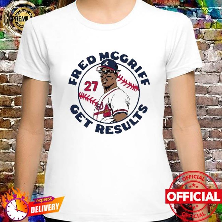 27 Atlanta Braves Fred Mcgriff Gets Results T-Shirt