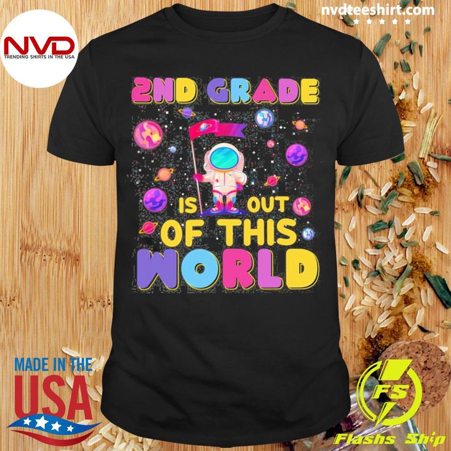 2nd Grade Is Out Of This World Shirt