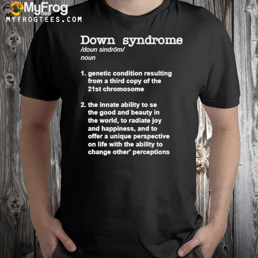 47  46 Extraordinary Down Syndrome Definition T-Shirt