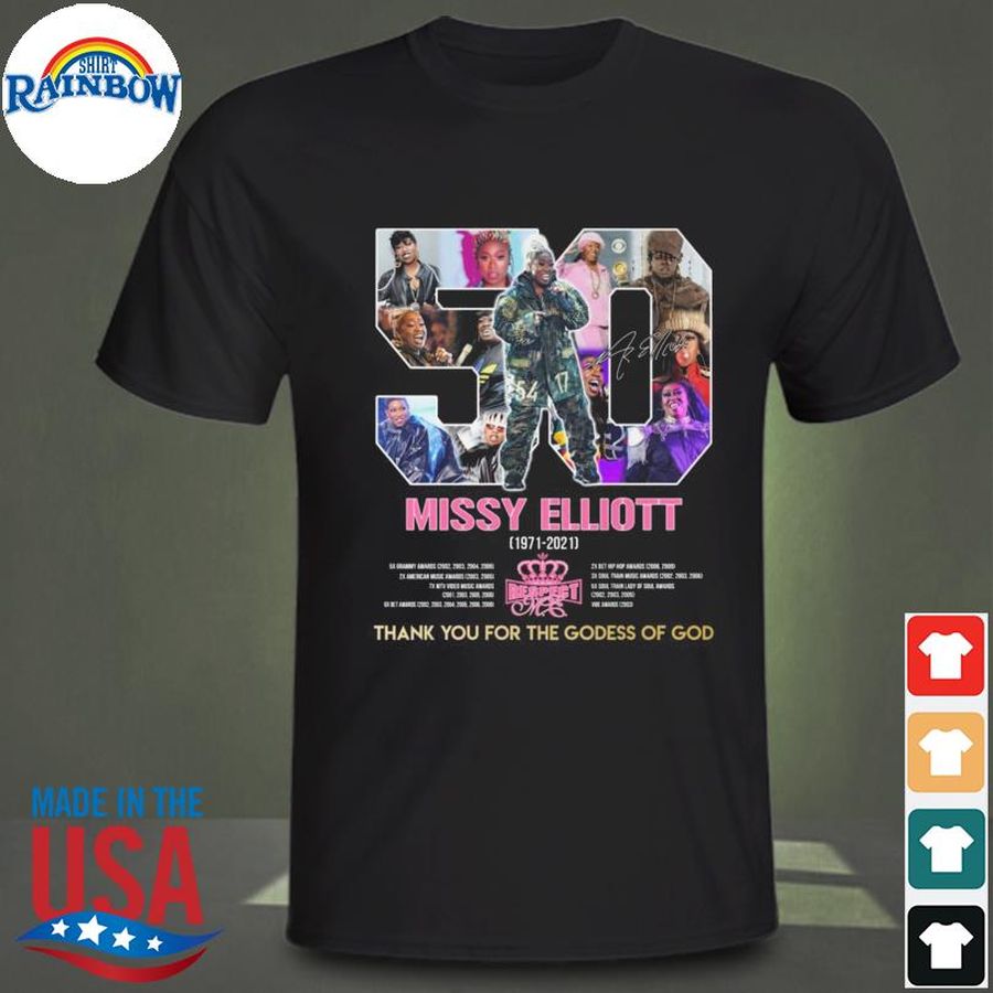 50 Missy Elliott 1971 2021 thank you for the Goddess of god signatures shirt