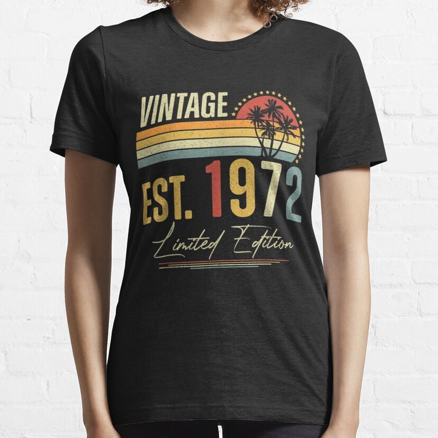 50 Year Old Gifts, Vintage 1972 Limited Edition, 50th Birthday Essential T-Shirt