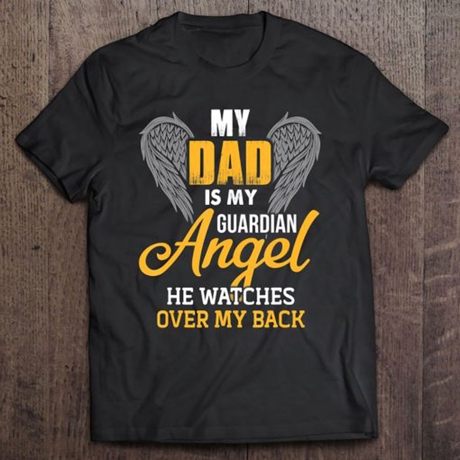 591.My-Daddy-Dad-Is-My-Guardian-Angel-Heaven-Pray-Daughter-Son-Shirt