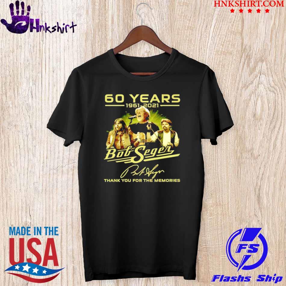 60 Years 1961 2021 Bob Seger Thank You For The Memories Shirt