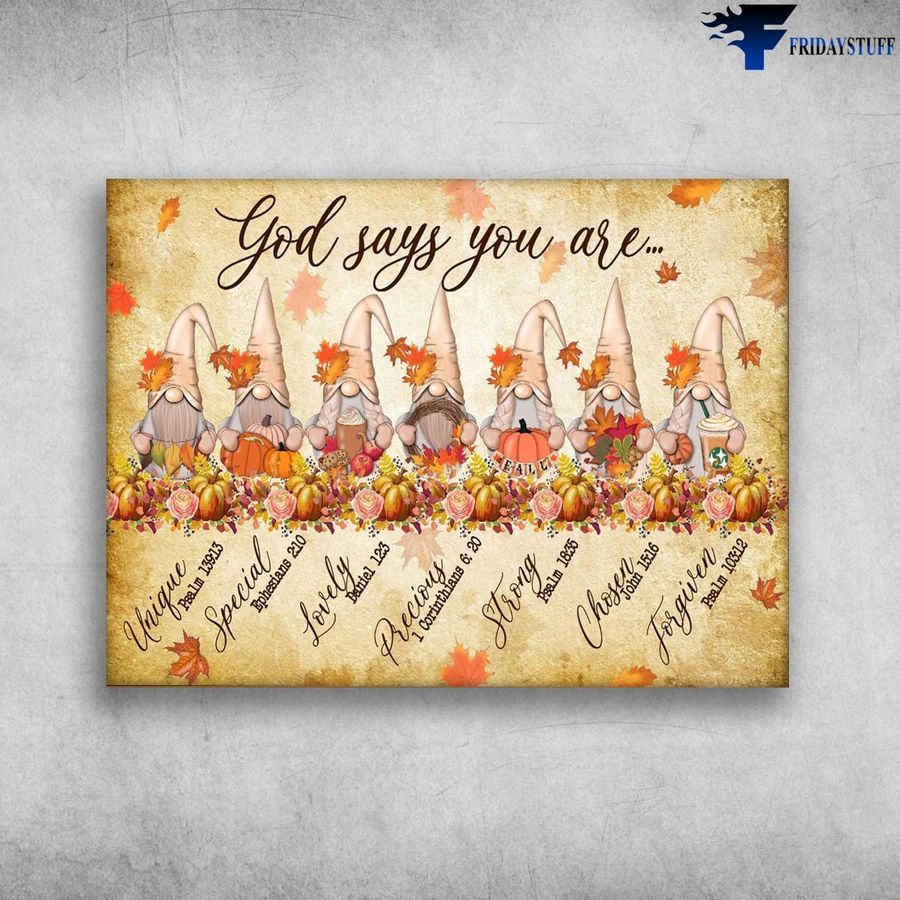 7 Autumn Dwarfs – God Says You Are, Unique, Special, Lovely, Precious, Chosen, Forgiven Poster Home Decor Poster Canvas