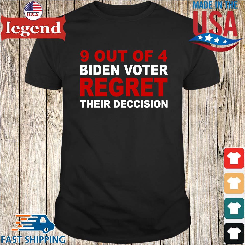 99 out of 4 Biden voters regret their decision shirt
