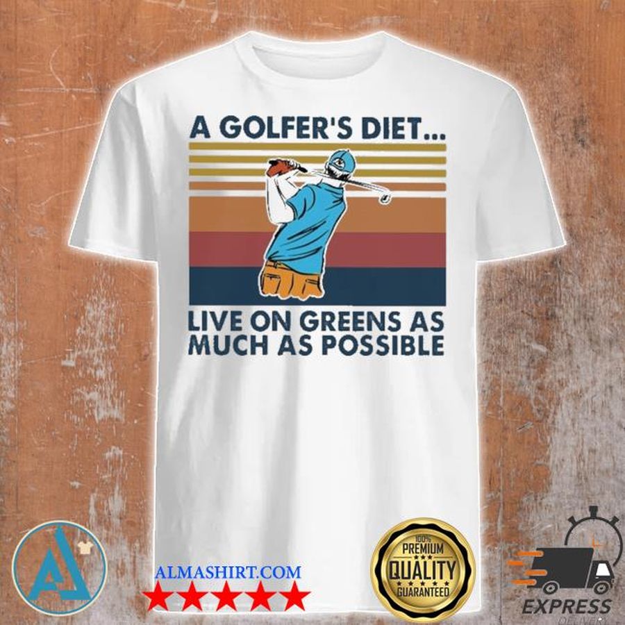 A Golfer's diet live on Greens as much as possible vintage shirt