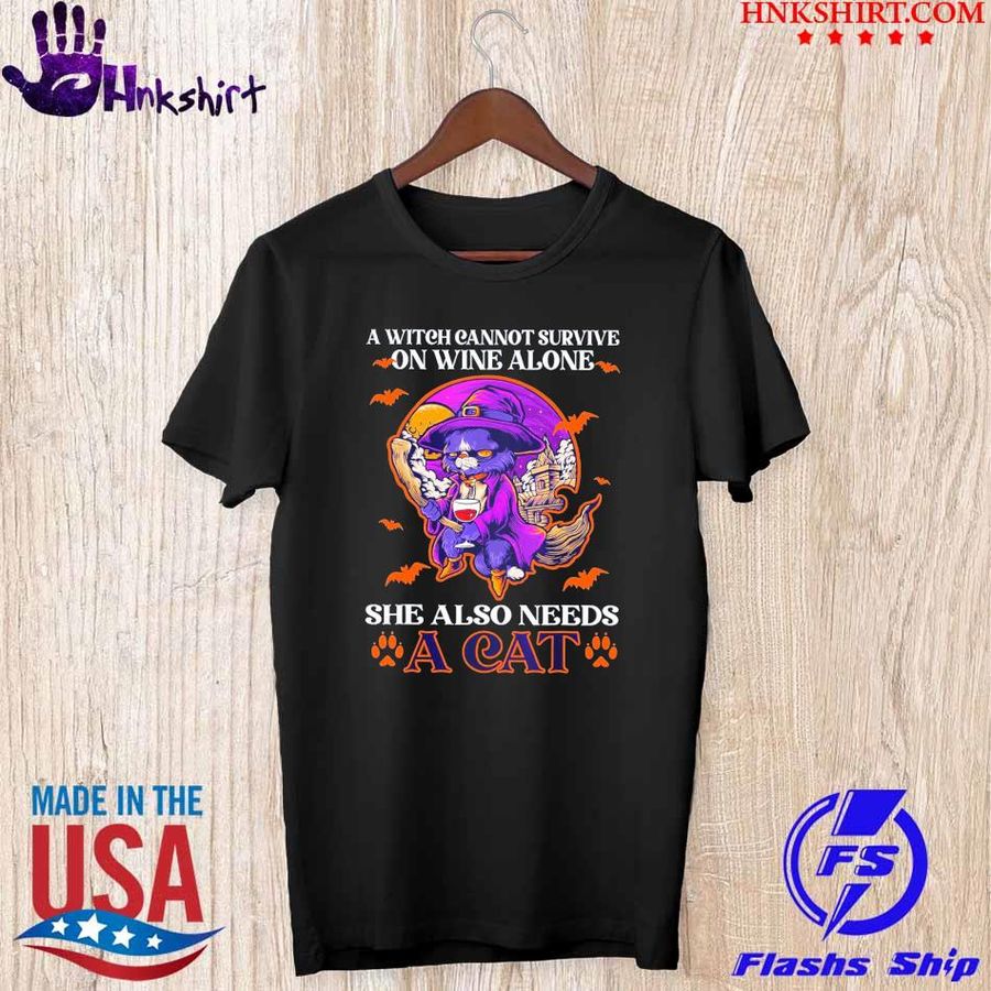 A witch cannot survive on wine alone she also needs a cat halloween shirt