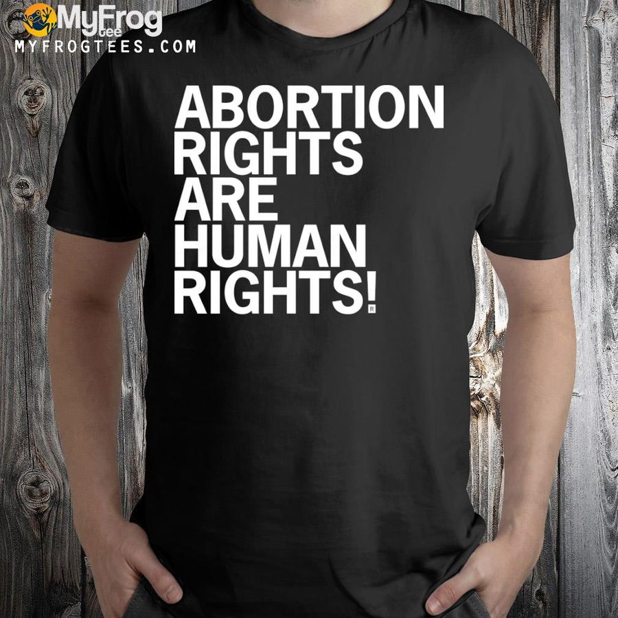 Abortion Rights Are Human Rights 2022 Shirt