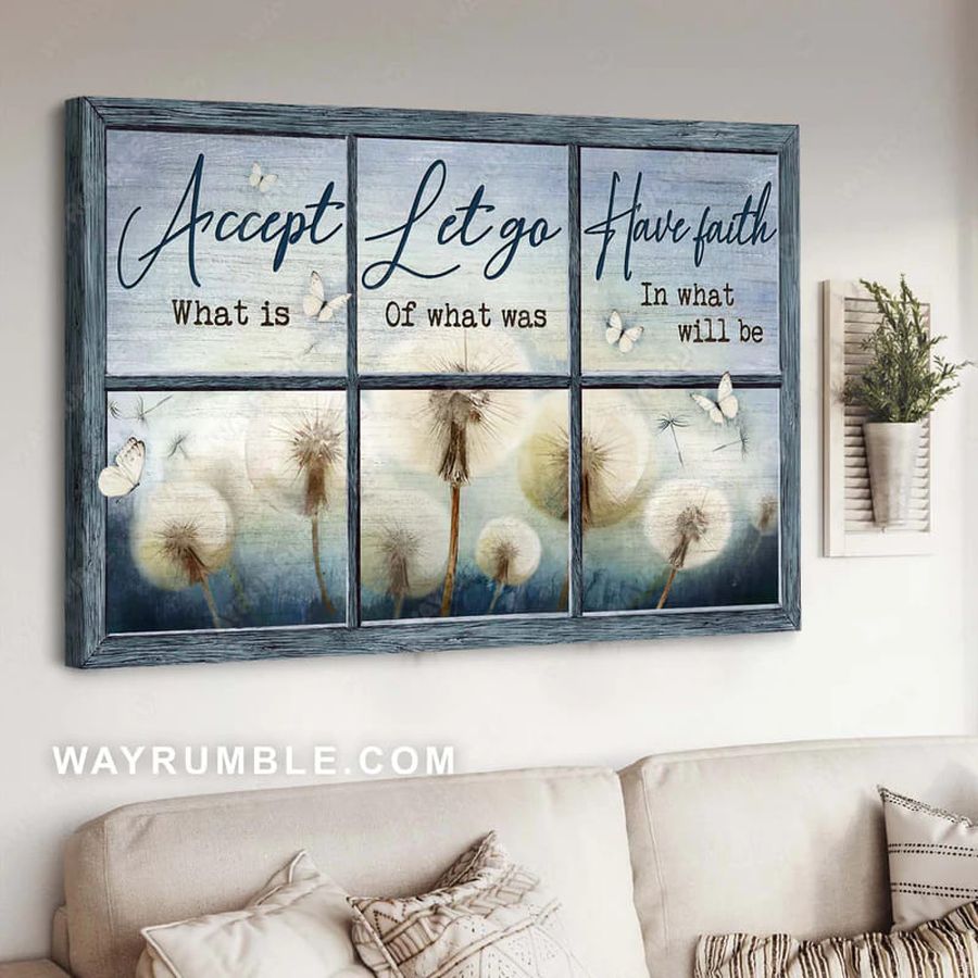accept what is let go of what was have faith in what will be dandelion butterfly Poster Home Decor Poster Canvas