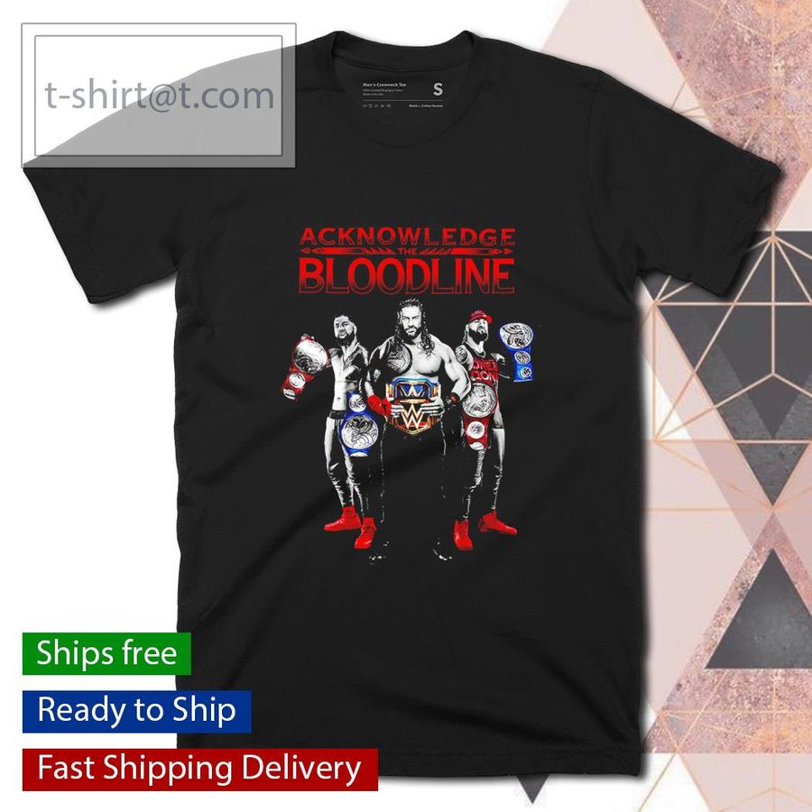 Acknowledge The Bloodline New Shirt