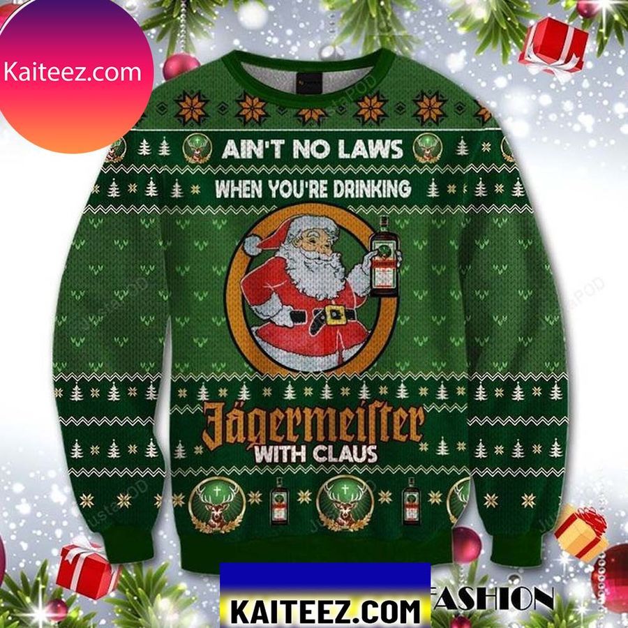 Ain't No Laws When You Drink Jagermeister With Claus Christmas Ugly  Sweater